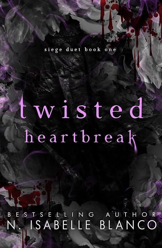 Twisted Heartbreak: A Dark Billionaire Revenge Romance (Siege Book 1)