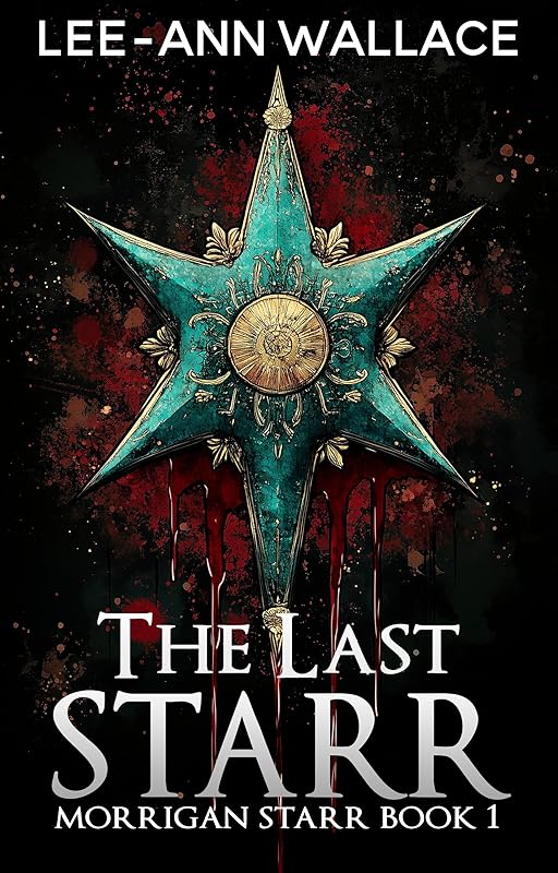The Last Starr: Dark Paranormal Fantasy Reverse Harem Romance (Morrigan Starr Series Book 1)