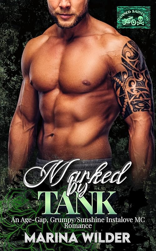 Marked by Tank: An Age-Gap, Grumpy/Sunshine Instalove MC Romance (Damned Saints MC Book 9)