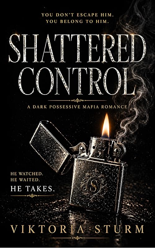 Shattered Control: A Dark Possessive Mafia Romance