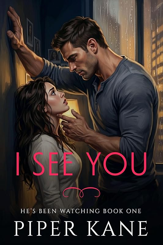 I See You: Dark Instalust Stalker Romance (He's Been Watching)