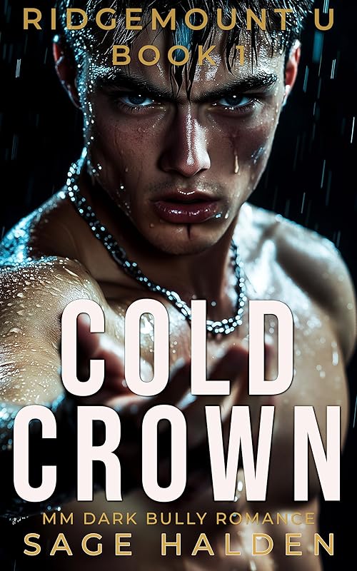COLD CROWN: A Dark MM College Bully Romance (Ridgemount U Book 1)