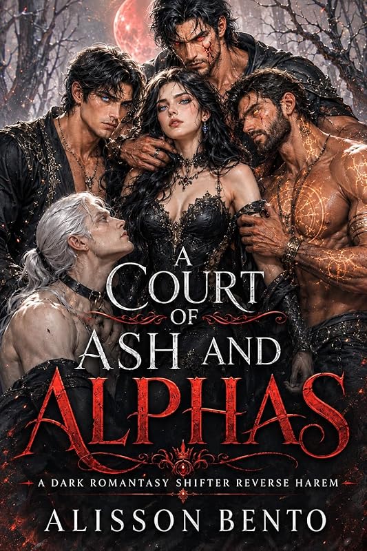 A Court of Ash and Alphas: A Dark Romantasy Shifter Reverse Harem (The Shadowed Realms Collection)