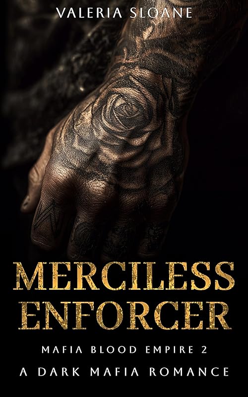 Merciless Enforcer: Slow Burn Forced Proximity Dark Mafia Romance (Mafia Blood Empire Book 2)