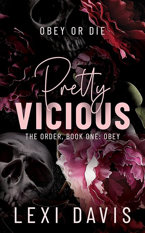 Pretty Vicious. The Order. Book One: Obey: A Southern Gothic Dark Academia Romance