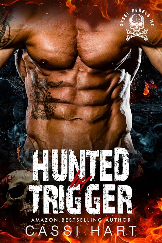 Hunted by Trigger : Motorcycle Club Romance Book 10 (Steel Rebels MC)