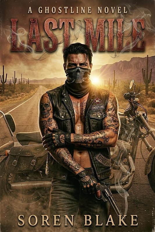 Last Mile: A Dark MM Enemies-to-Lovers Romance: Forced Proximity, Cartel, Road Trip, Morally Grey Operator (GHOSTLINE MC: A Dark M/M Motorcycle Club Romance)