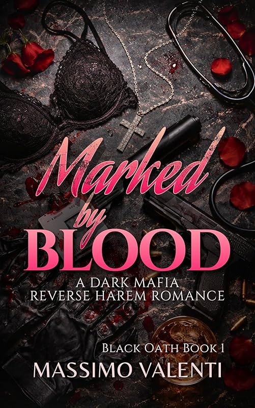 Marked by Blood: A Dark Mafia Reverse Harem Romance (Black Oath)