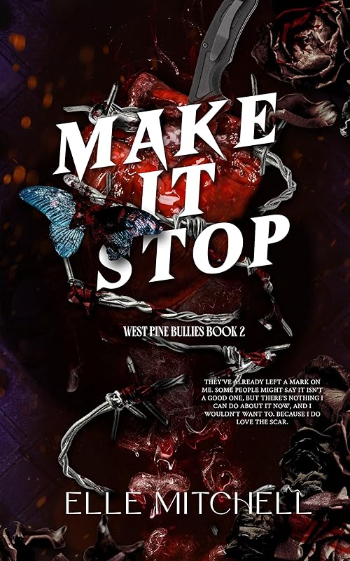 Make It Stop: A Dark Why Choose Bully Romance (West Pine Bullies Book 2)