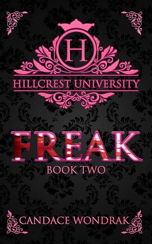 Freak: A Dark College Bully Romance (Hillcrest University Book 2)