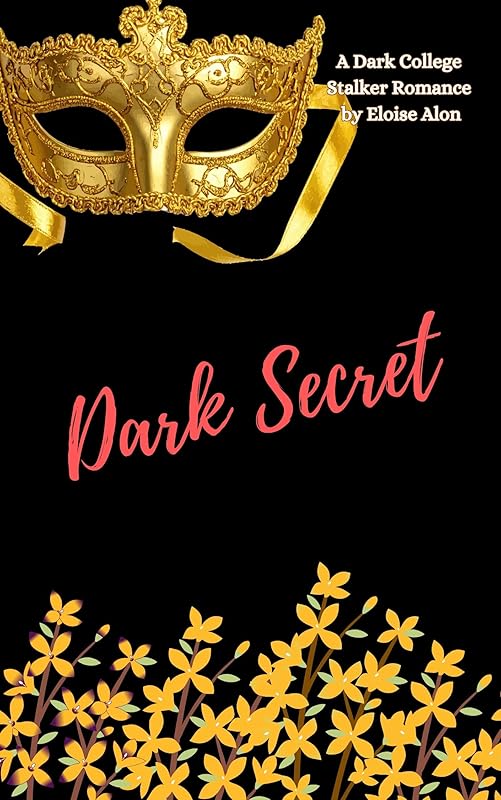 Dark Secret: a very dark bully stalker college romance story with obsession featuring a plus size fmc and her obsessed stalker Free on Kindle Unlimited (Stalkers Book 31)