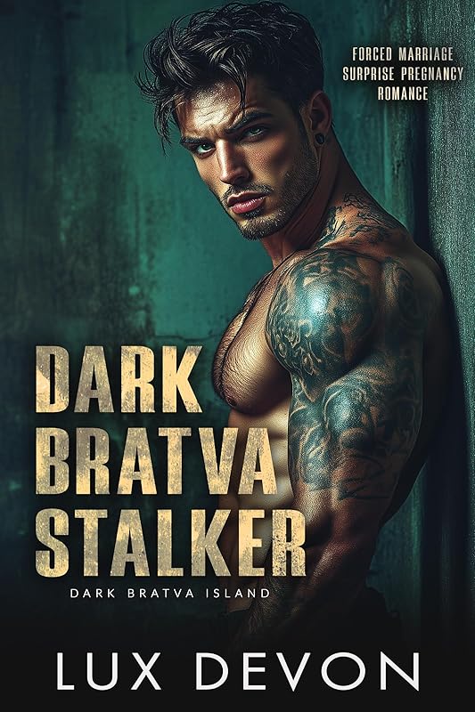 Dark Bratva Stalker: Forced Marriage Surprise Pregnancy Romance (Dark Bratva Island Book 1)