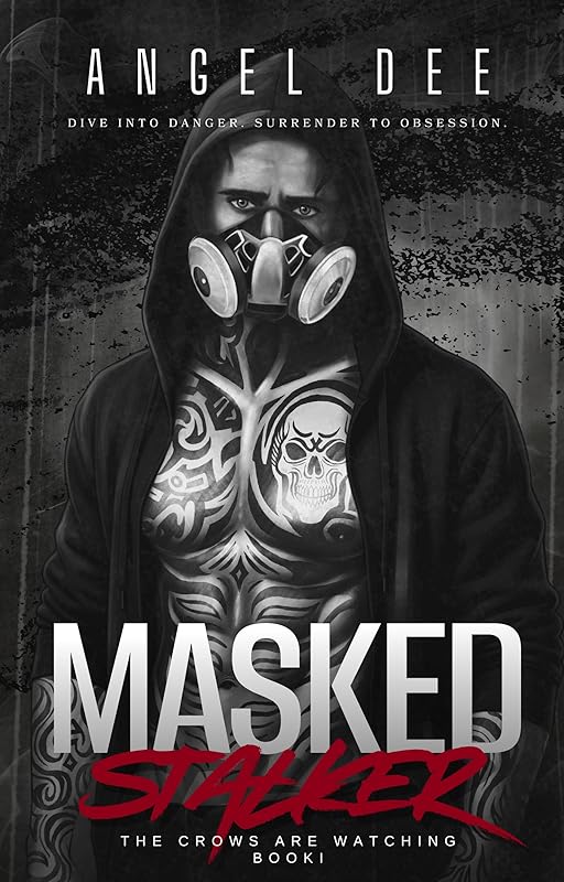 Masked Stalker: Dive into danger, surrender to obsession (The crows are watching Book 1)