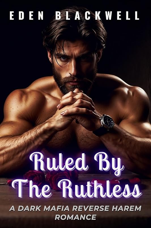Ruled by the Ruthless: A Dark Mafia Reverse Harem Erotca Short Story Romance (Mafia Claimed Dark Reverse Harem Sagas)