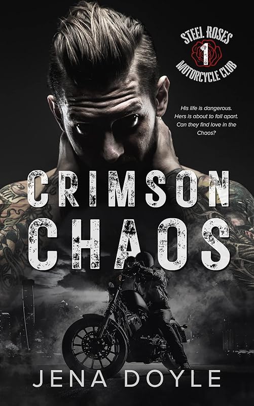 Crimson Chaos (Steel Roses Motorcycle Club Book 1)