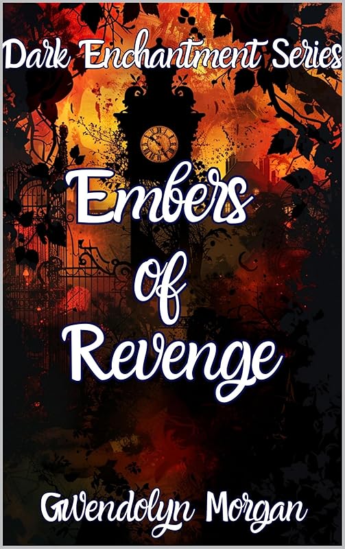 Embers of Revenge : A Spicy modern re-imagining of Cinderella (The Dark Enchantment Series Book 2)