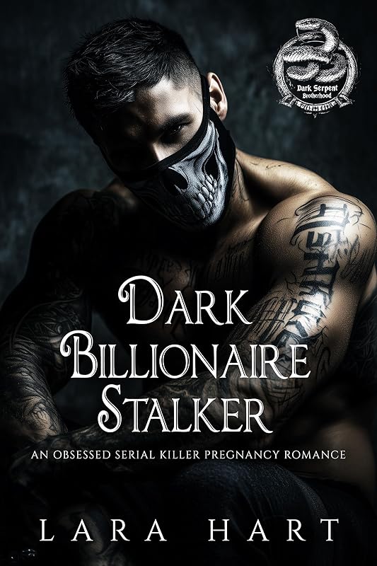 Dark Billionaire Stalker: An Obsessed Serial Killer Pregnancy Romance (Dark Serpent Brotherhood Book 1)