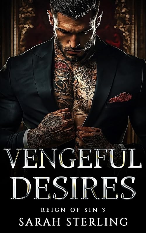 Vengeful Desires: Revenge Forced Proximity Dark Mafia Romance (Reign of Sin Book 3)