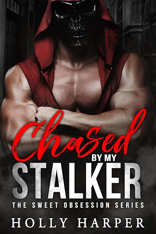 Chased by my Stalker: A Short Protective Obsessive Romance (The Sweet Obsession Series)