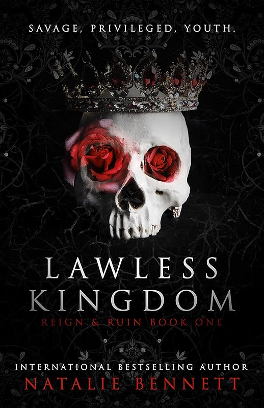 Lawless Kingdom: A Dark Bully Romance (Reign & Ruin Book 1)