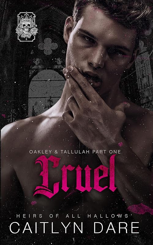 Cruel: A dark high school bully romance (Heirs of All Hallows’ Book 3)