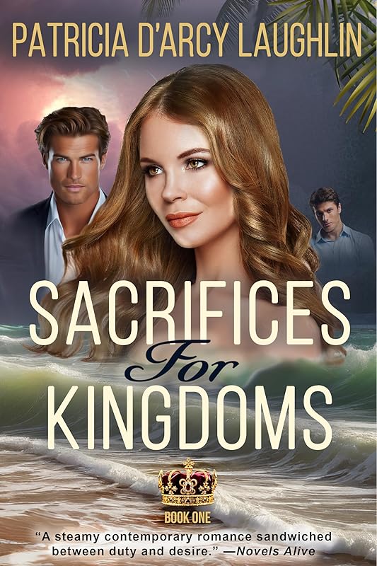 Sacrifices For Kingdoms: A Provocative Romance Torn Between Continents and Cultures (The Sacrifices and Kingdoms Series Book 1)