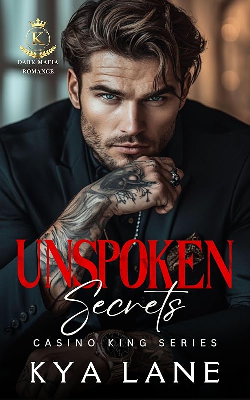 Unspoken Secrets: A Dark Forbidden Mafia Romance (Casino King Series)