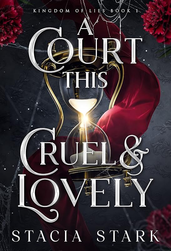 A Court This Cruel and Lovely: Kingdom of Lies, Book 1
