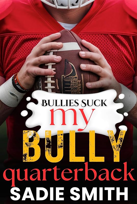 My Bully Quarterback: A dark high school taboo bully romance (Bullies Suck Book 1)