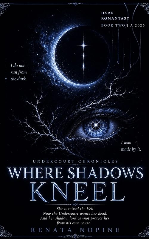 Where Shadows Kneel: An Enemies-to-Lovers Dark Romantasy (Undercourt Chronicles, Book 2) (WHERE SHADOWS - UNDERCOURT CHRONICLES)