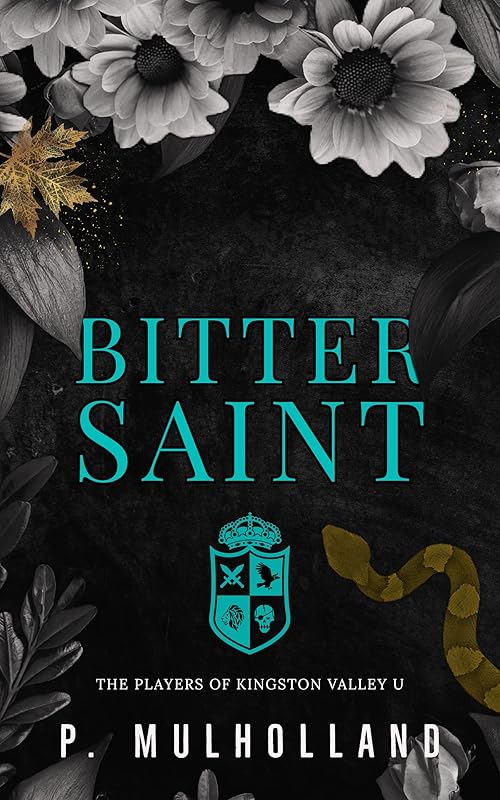 Bitter Saint: A Dark College Bully Romance (The Players of Kingston Valley U Book 3)