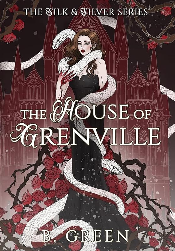 The House Of Grenville: A Dark Academia, Horror Romance (The Silk and Silver Series Book 1)