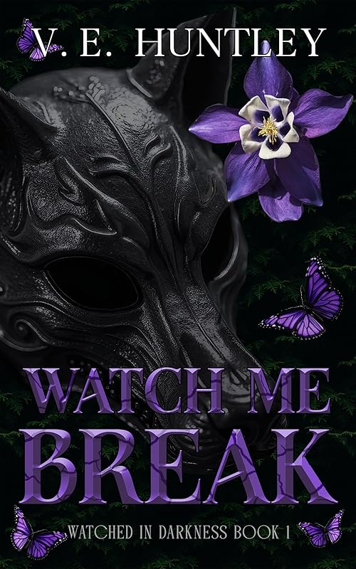 Watch Me Break: A Dark Stalker Romance (Watched in Darkness Book 1)