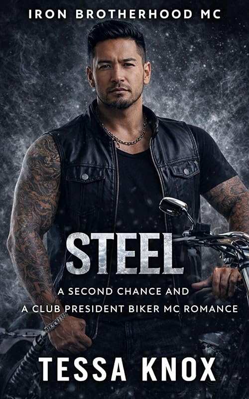 Steel: A Second Chance and a Club President Biker MC Romance (Iron Brotherhood MC Book 4)