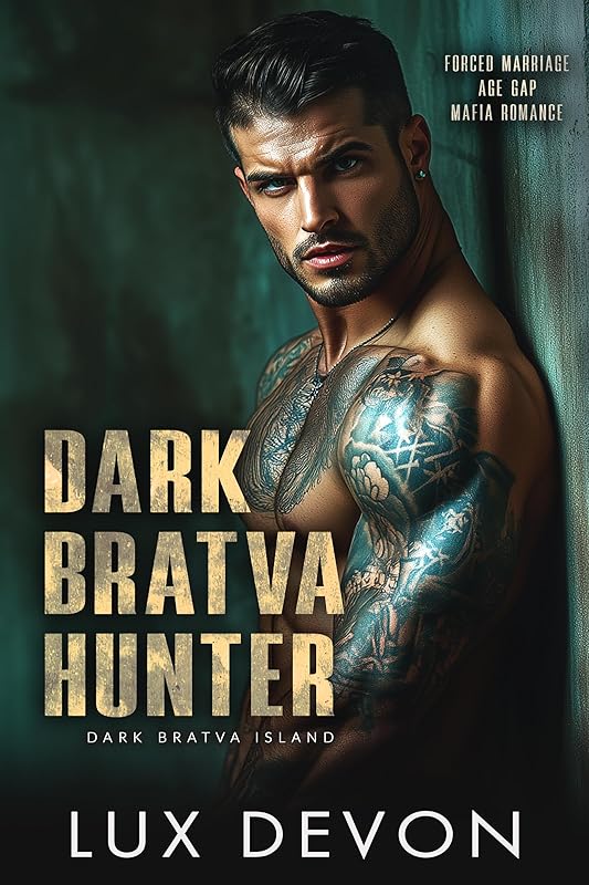 Dark Bratva Hunter: Forced Marriage Age Gap Mafia Romance (Dark Bratva Island Book 2)