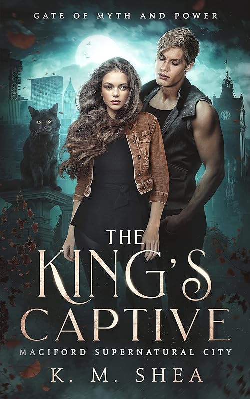 The King's Captive: Magiford Supernatural City: Gate of Myth and Power, Book 1