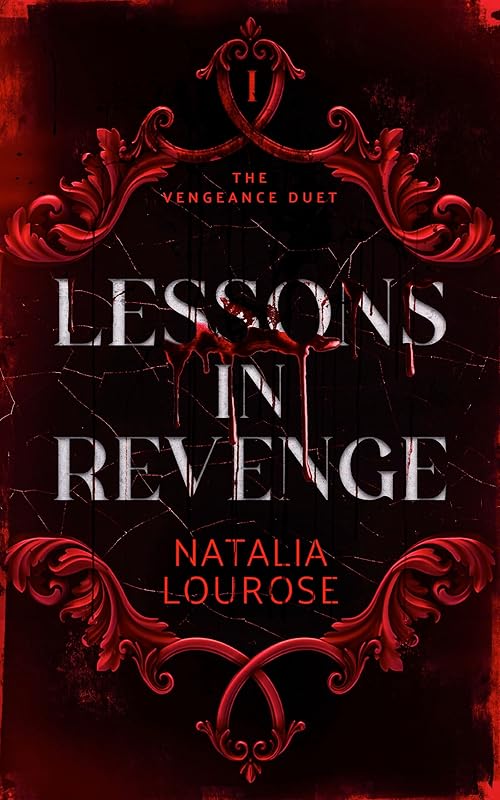 Lessons in Revenge: A Dark Mafia Revenge Romance (The Vengeance Duet Book 1)