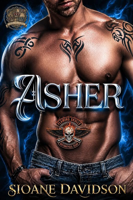 Asher: A Motorcycle Club Forbidden Romance (Flaming Skulls Motorcycle Club (Part of the Chains and Crowns Chronicles) Book 1)