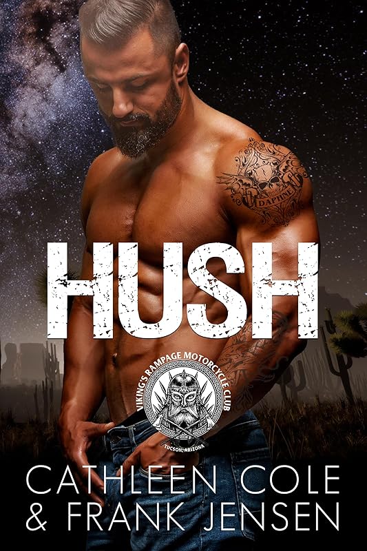 Hush: A Motorcycle Club Romance (The Viking's Rampage MC: Tucson Chapter, Book 1)