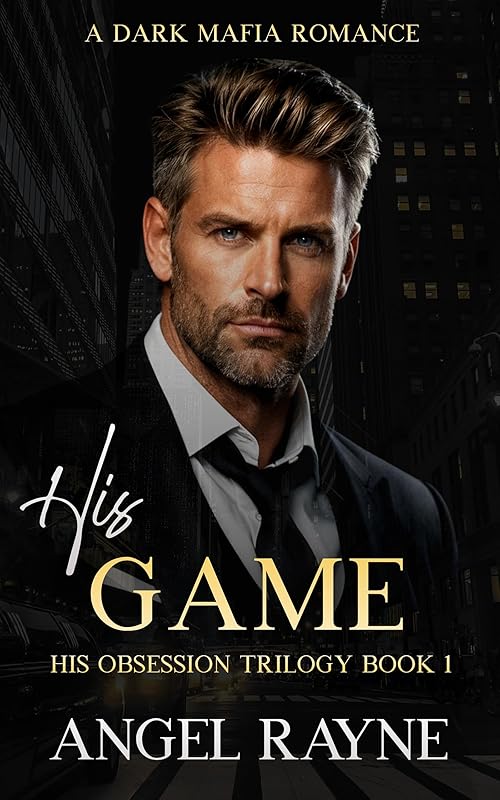 His Game: A Dark Mafia Romance (His Obsession Book 1)