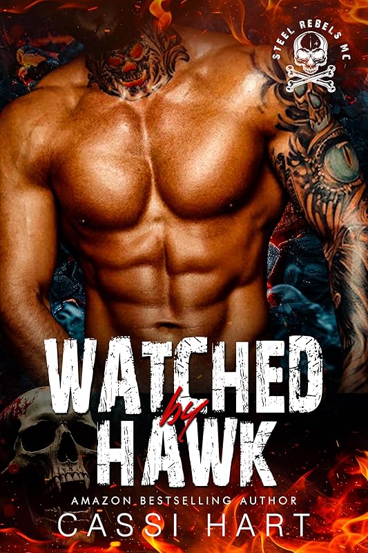 Watched by Hawk : Motorcycle Club Romance Book 11 (Steel Rebels MC)