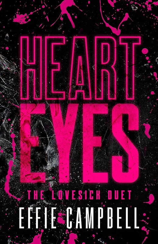 Heart Eyes: A Dark Stalker Romance (The Lovesick Duet Book 1)