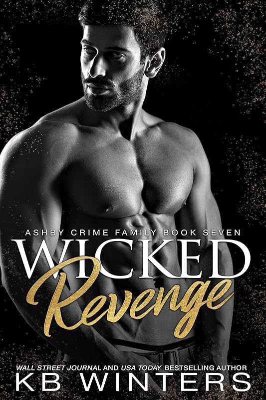 Wicked Revenge: A Dark Mafia Romance (Ashby Crime Family Book 7)