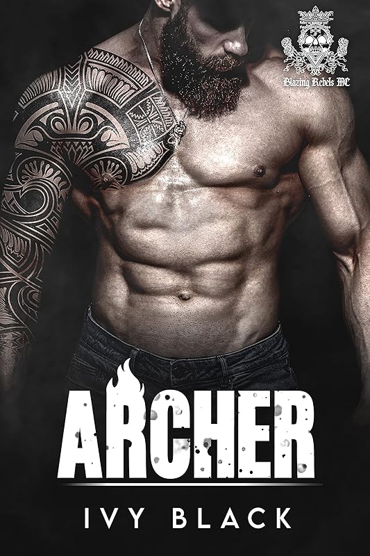 Archer: MC Romance (Blazing Rebels Motorcycle Club Romance Book 2)