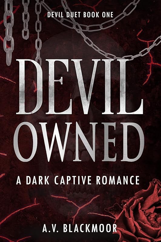 Devil Owned: A Dark Captive Romance (Devil Duet Book 1)