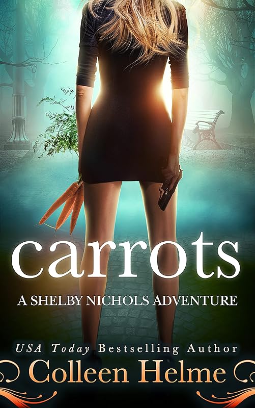 Carrots: A Paranormal Psychic Suspense Mystery (Shelby Nichols Adventure Book 1)