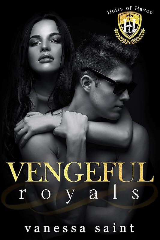 Vengeful Royals: A Dark College Bully Romance (Heirs of Havoc Book 3)
