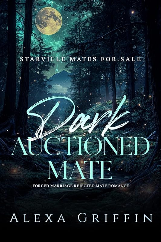 Dark Auctioned Mate: Forced Marriage Rejected Mate Romance (Starville Mates for Sale Book 2)