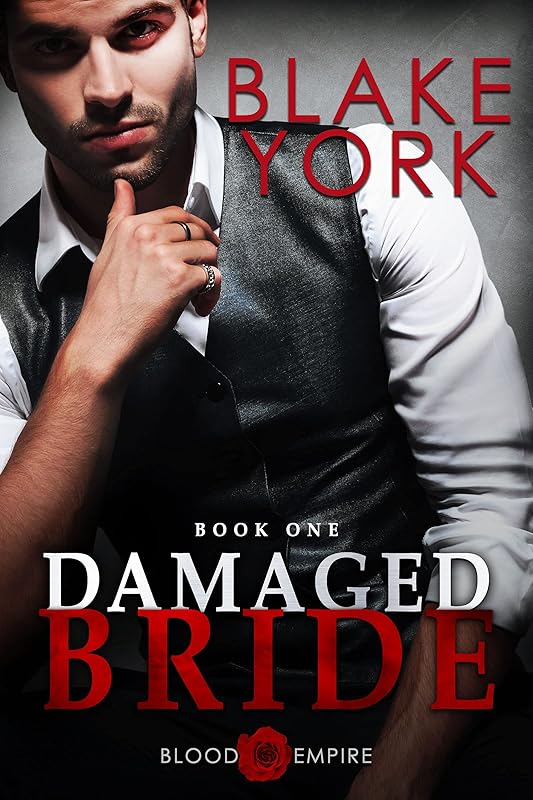 Damaged Bride: An Arranged Marriage Dark Mafia Romance (Blood Empire Book 1)