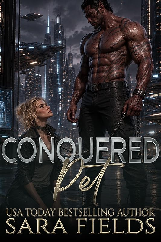 Conquered Pet: A Dark Sci-Fi Romance